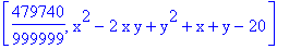 [479740/999999, x^2-2*x*y+y^2+x+y-20]